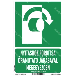 Nyitáshoz fordítsa jobbra (óramutató járásával megegyezően)! matrica / tábla (ISO 7010-E019 piktogram + felirat)
