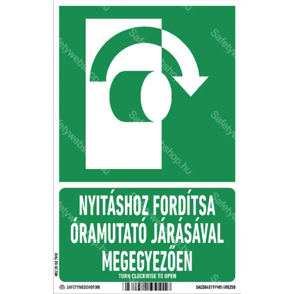 Nyitáshoz fordítsa jobbra (óramutató járásával megegyezően)! matrica / tábla (ISO 7010-E019 piktogram + felirat)