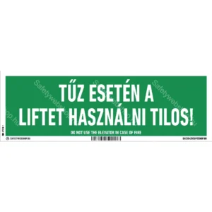 Tűz esetén a liftet használni tilos! matrica / tábla (felirat)