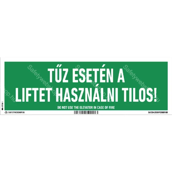 Tűz esetén a liftet használni tilos! matrica / tábla (felirat)