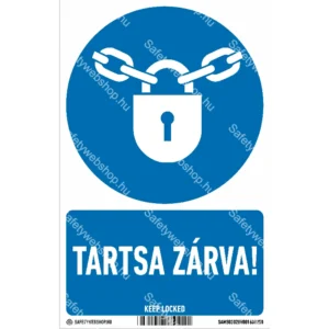 Tartsa zárva! matrica / tábla (ISO 7010-M028 piktogram + felirat)
