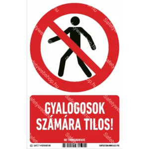 Gyalogosok számára tilos! álló matrica / tábla (ISO 7010-P004 piktogram + felirat)