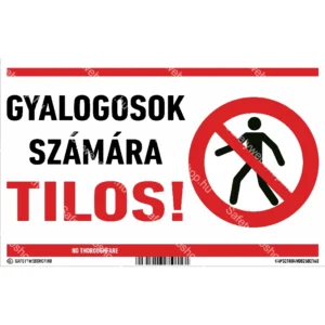 Gyalogosok számára tilos! fekvő matrica / tábla (ISO 7010-P004 piktogram + felirat)