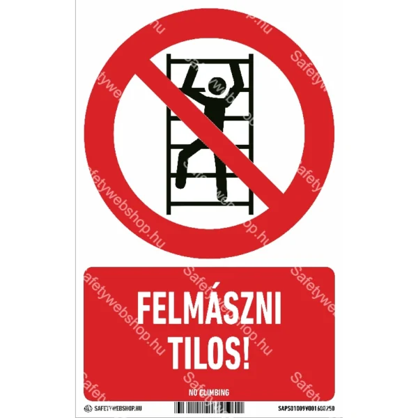 Felmászni tilos! matrica / tábla (ISO 7010-P009 piktogram + felirat)