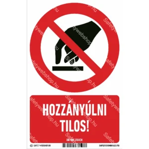 Hozzányúlni tilos! matrica / tábla (ISO 7010-P010 piktogram + felirat)