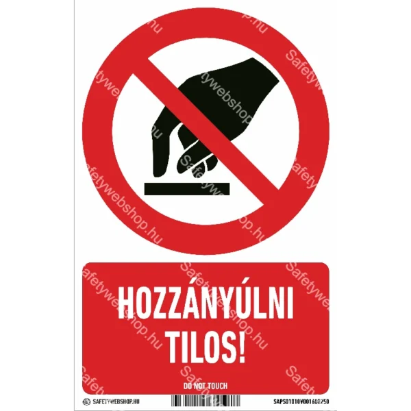 Hozzányúlni tilos! matrica / tábla (ISO 7010-P010 piktogram + felirat)