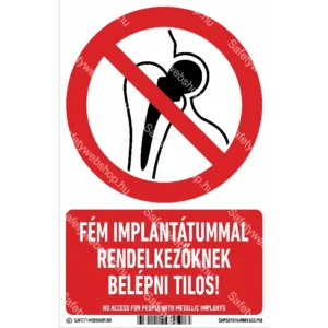 Fém implantátummal rendelkezőknek belépni tilos! matrica / tábla (ISO 7010-P014 piktogram + felirat)