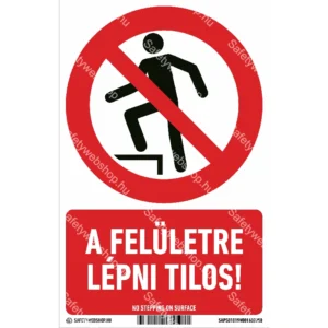 A felületre lépni tilos! matrica / tábla (ISO 7010-P019 piktogram + felirat)