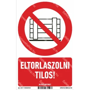 Eltorlaszolni tilos! matrica / tábla (ISO 7010-P023 piktogram + felirat)