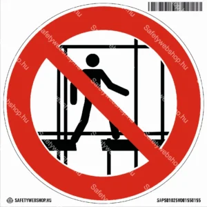 A félkész állványzat használata tilos! matrica (ISO 7010-P025 piktogram)