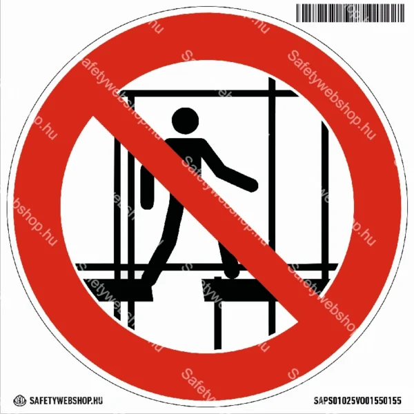 A félkész állványzat használata tilos! matrica (ISO 7010-P025 piktogram)
