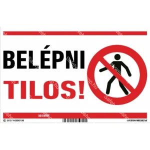 Belépni tilos! matrica / tábla (ISO 7010-P004 piktogram + felirat)