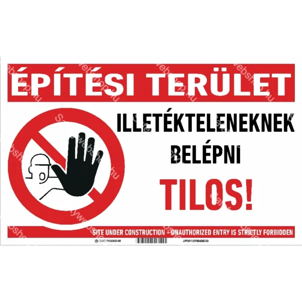 Építési terület – Illetékteleneknek belépni tilos! matrica / tábla (piktogram + felirat)