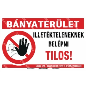 Bányaterület – Illetékteleneknek belépni tilos! matrica / tábla (piktogram + felirat)