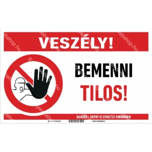 Veszély! Bemenni tilos! matrica / tábla (piktogram + felirat)