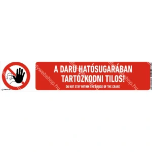 A daru hatósugarában tartózkodni tilos! matrica / tábla (piktogram + felirat)