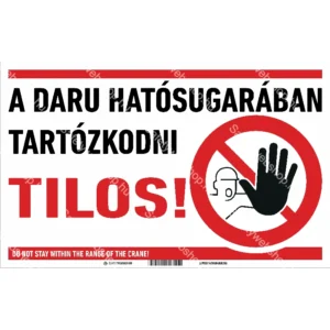 A daru hatósugarában tartózkodni tilos! matrica / tábla (piktogram + felirat)