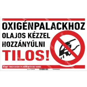Oxigénpalackhoz olajos kézzel hozzányúlni tilos! fekvő matrica / tábla (piktogram + felirat)