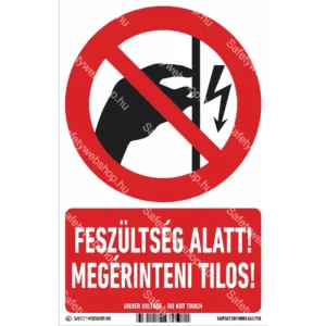 Feszültség alatt! Megérinteni tilos! matrica / tábla (piktogram + felirat)