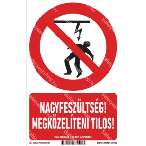 Nagyfeszültség! Megközelíteni tilos! matrica / tábla (piktogram + felirat)