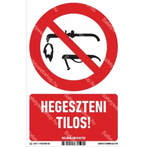 Hegeszteni tilos! matrica / tábla (piktogram + felirat)