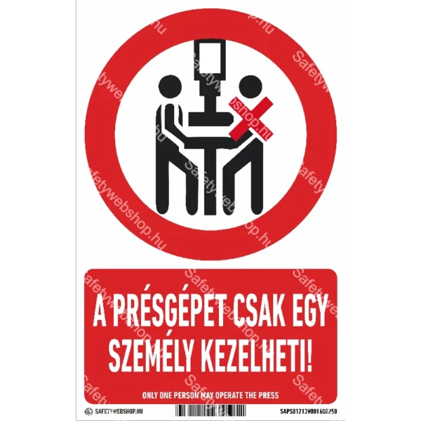 A présgépet csak egy személy kezelheti! matrica / tábla (piktogram + felirat)