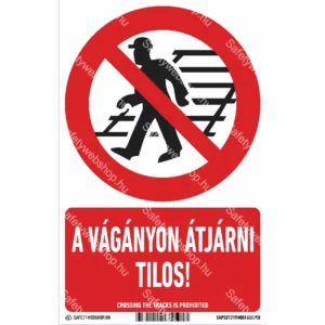 A vágányon átjárni tilos! matrica / tábla (piktogram + felirat)