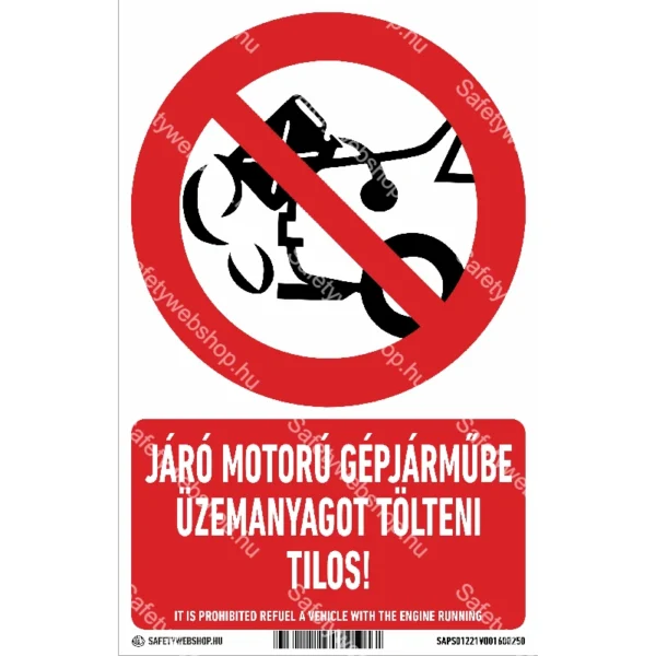 Járó motorú gépjárműbe üzemanyagot tölteni tilos! álló matrica / tábla (piktogram + felirat)