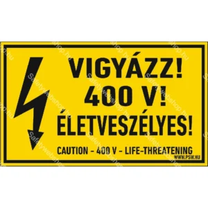 Vigyázz! 400 V! Életveszélyes! matrica / tábla