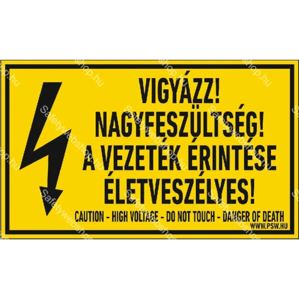 Vigyázz! Nagyfeszültség! A vezeték érintése életveszélyes! matrica / tábla