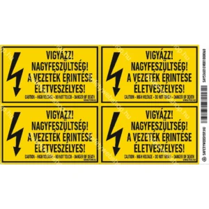 Vigyázz! Nagyfeszültség! A vezeték érintése életveszélyes! matrica / tábla
