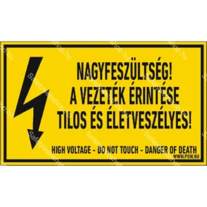 Nagyfeszültség! A vezeték érintése tilos és életveszélyes! matrica / tábla