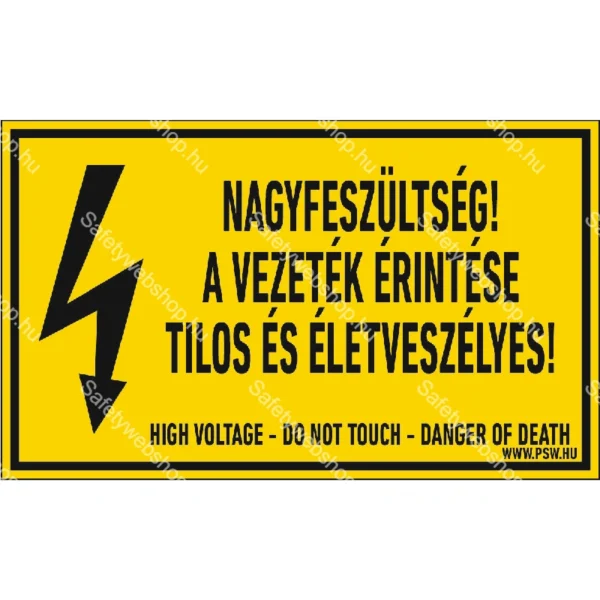 Nagyfeszültség! A vezeték érintése tilos és életveszélyes! matrica / tábla