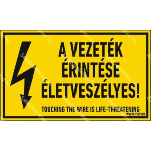 A vezeték érintése életveszélyes! matrica / tábla