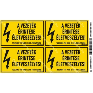 A vezeték érintése életveszélyes! matrica / tábla