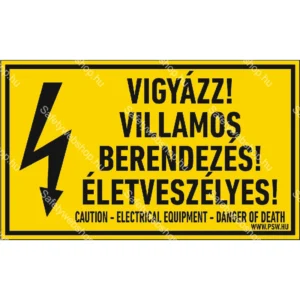 Vigyázz! Villamos berendezés! Életveszélyes! matrica / tábla