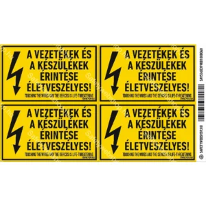 A vezetékek és a készülékek érintése életveszélyes! matrica / tábla
