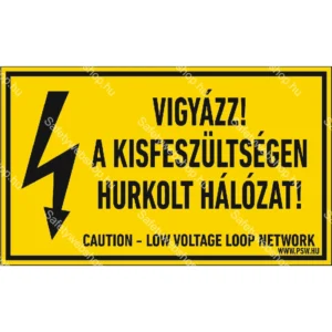 Vigyázz! A kisfeszültségen hurkolt hálózat! matrica / tábla