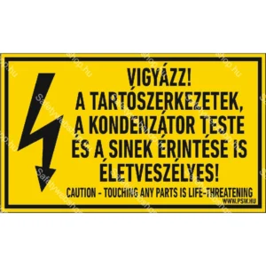 Vigyázz! A tartószerkezetek, a kondenzátorok teste és a sínek érintése is életveszélyes! matrica / tábla