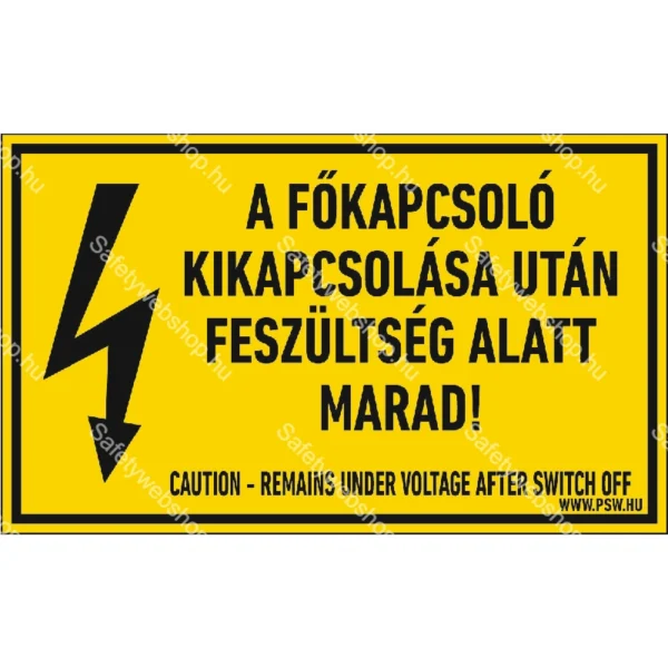 A főkapcsoló kikapcsolása után feszültség alatt marad! matrica / tábla