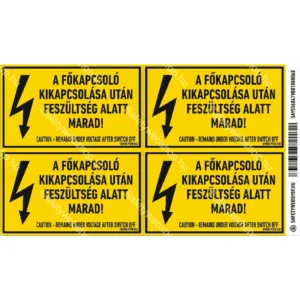 A főkapcsoló kikapcsolása után feszültség alatt marad! matrica / tábla