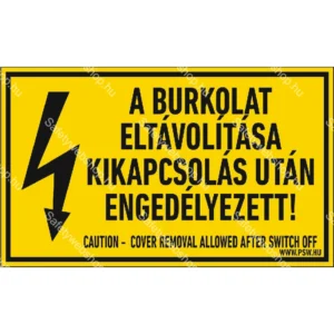 A burkolat eltávolítása kikapcsolás után engedélyezett! matrica / tábla