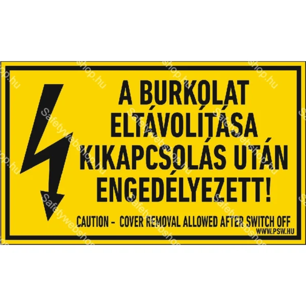A burkolat eltávolítása kikapcsolás után engedélyezett! matrica / tábla