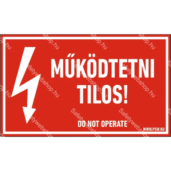Működtetni tilos! matrica / tábla