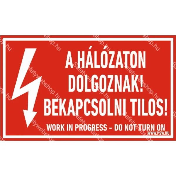 A hálózaton dolgoznak! Bekapcsolni tilos! matrica / tábla