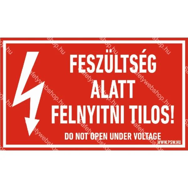 Feszültség alatt felnyitni tilos! Matrica