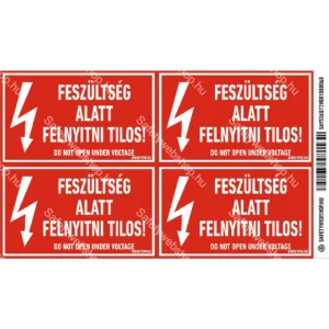Feszültség alatt felnyitni tilos! Matrica