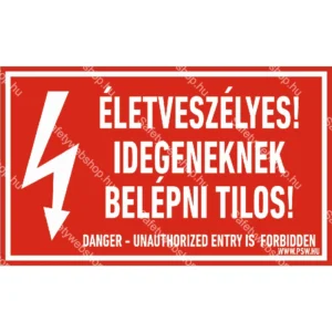 Életveszélyes! Idegeneknek belépni tilos! matrica / tábla