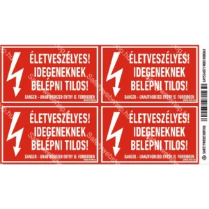 Életveszélyes! Idegeneknek belépni tilos! matrica / tábla