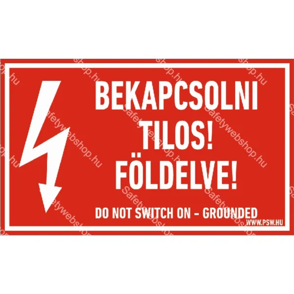 Bekapcsolni tilos! Földelve! matrica / tábla
